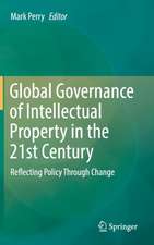 Global Governance of Intellectual Property in the 21st Century