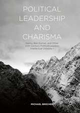 Political Leadership and Charisma: Nehru, Ben-Gurion, and Other 20th Century Political Leaders: Intellectual Odyssey I