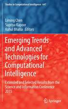 Emerging Trends and Advanced Technologies for Computational Intelligence: Extended and Selected Results from the Science and Information Conference 2015