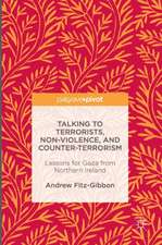 Talking to Terrorists, Non-Violence, and Counter-Terrorism: Lessons for Gaza from Northern Ireland