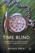 Time Blind: Problems in Perceiving Other Temporalities