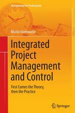 Integrated Project Management and Control: First Comes the Theory, then the Practice