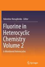 Fluorine in Heterocyclic Chemistry Volume 2: 6-Membered Heterocycles