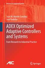 ADEX Optimized Adaptive Controllers and Systems: From Research to Industrial Practice