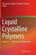 Liquid Crystalline Polymers: Volume 2--Processing and Applications