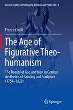 The Age of Figurative Theo-humanism: The Beauty of God and Man in German Aesthetics of Painting and Sculpture (1754-1828)