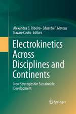 Electrokinetics Across Disciplines and Continents: New Strategies for Sustainable Development