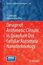 Design of Arithmetic Circuits in Quantum Dot Cellular Automata Nanotechnology