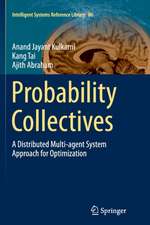 Probability Collectives: A Distributed Multi-agent System Approach for Optimization