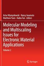 Molecular Modeling and Multiscaling Issues for Electronic Material Applications: Volume 2