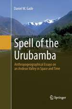 Spell of the Urubamba: Anthropogeographical Essays on an Andean Valley in Space and Time