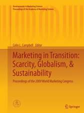 Marketing in Transition: Scarcity, Globalism, & Sustainability: Proceedings of the 2009 World Marketing Congress