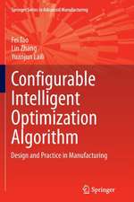 Configurable Intelligent Optimization Algorithm: Design and Practice in Manufacturing