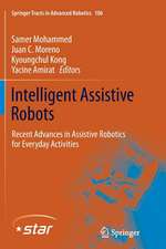 Intelligent Assistive Robots: Recent Advances in Assistive Robotics for Everyday Activities