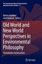 Old World and New World Perspectives in Environmental Philosophy: Transatlantic Conversations