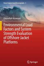 Environmental Load Factors and System Strength Evaluation of Offshore Jacket Platforms