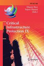 Critical Infrastructure Protection IX: 9th IFIP 11.10 International Conference, ICCIP 2015, Arlington, VA, USA, March 16-18, 2015, Revised Selected Papers