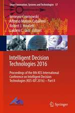 Intelligent Decision Technologies 2016: Proceedings of the 8th KES International Conference on Intelligent Decision Technologies (KES-IDT 2016) – Part II