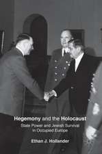 Hegemony and the Holocaust: State Power and Jewish Survival in Occupied Europe