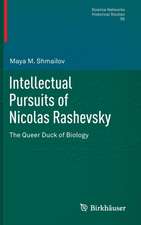 Intellectual Pursuits of Nicolas Rashevsky: The Queer Duck of Biology