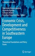 Economic Crisis, Development and Competitiveness in Southeastern Europe: Theoretical Foundations and Policy Issues