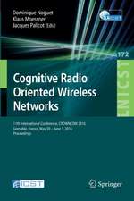 Cognitive Radio Oriented Wireless Networks: 11th International Conference, CROWNCOM 2016, Grenoble, France, May 30 - June 1, 2016, Proceedings