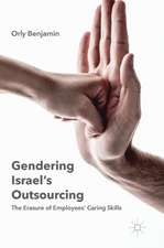 Gendering Israel's Outsourcing: The Erasure of Employees' Caring Skills