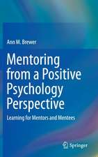 Mentoring from a Positive Psychology Perspective: Learning for Mentors and Mentees