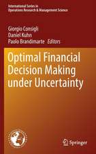 Optimal Financial Decision Making under Uncertainty