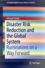 Disaster Risk Reduction and the Global System: Ruminations on a Way Forward