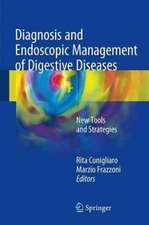 Diagnosis and Endoscopic Management of Digestive Diseases: New Tools and Strategies