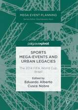 Sports Mega-Events and Urban Legacies: The 2014 FIFA World Cup, Brazil