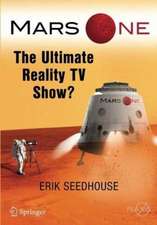 Mars One: The Ultimate Reality TV Show?