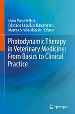 Photodynamic Therapy in Veterinary Medicine: From Basics to Clinical Practice