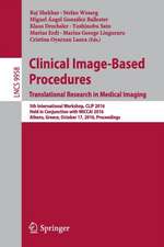 Clinical Image-Based Procedures. Translational Research in Medical Imaging: 5th International Workshop, CLIP 2016, Held in Conjunction with MICCAI 2016, Athens, Greece, October 17, 2016, Proceedings