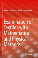 Examination of Textiles with Mathematical and Physical Methods