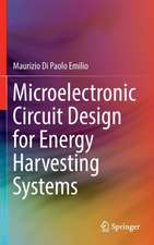 Microelectronic Circuit Design for Energy Harvesting Systems