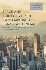 Space and Subjectivity in Contemporary Brazilian Cinema