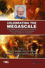 Celebrating the Megascale: Proceedings of the Extraction and Processing Division Symposium on Pyrometallurgy in Honor of David G.C. Robertson