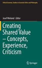 Creating Shared Value – Concepts, Experience, Criticism