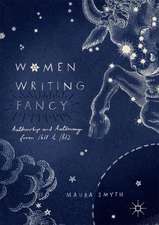 Women Writing Fancy: Authorship and Autonomy from 1611 to 1812