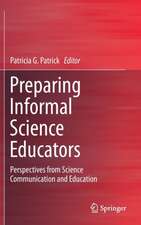 Preparing Informal Science Educators: Perspectives from Science Communication and Education