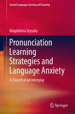 Pronunciation Learning Strategies and Language Anxiety: In Search of an Interplay