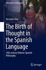 The Birth of Thought in the Spanish Language: 14th century Hebrew-Spanish Philosophy