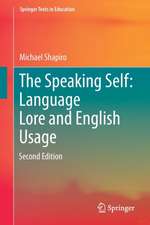 The Speaking Self: Language Lore and English Usage: Second Edition