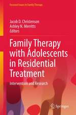 Family Therapy with Adolescents in Residential Treatment: Intervention and Research