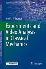 Experiments and Video Analysis in Classical Mechanics