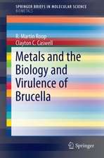 Metals and the Biology and Virulence of Brucella