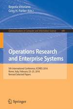 Operations Research and Enterprise Systems: 5th International Conference, ICORES 2016, Rome, Italy, February 23-25, 2016, Revised Selected Papers