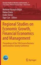 Regional Studies on Economic Growth, Financial Economics and Management: Proceedings of the 19th Eurasia Business and Economics Society Conference